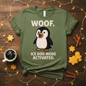 Funny Woof Ice Dog Mode Activated T-Shirt