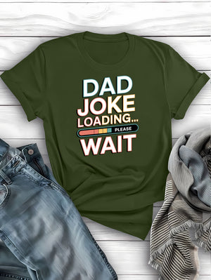 Funny dad joke loading t-shirt - hilarious gift for fathers and pun lovers