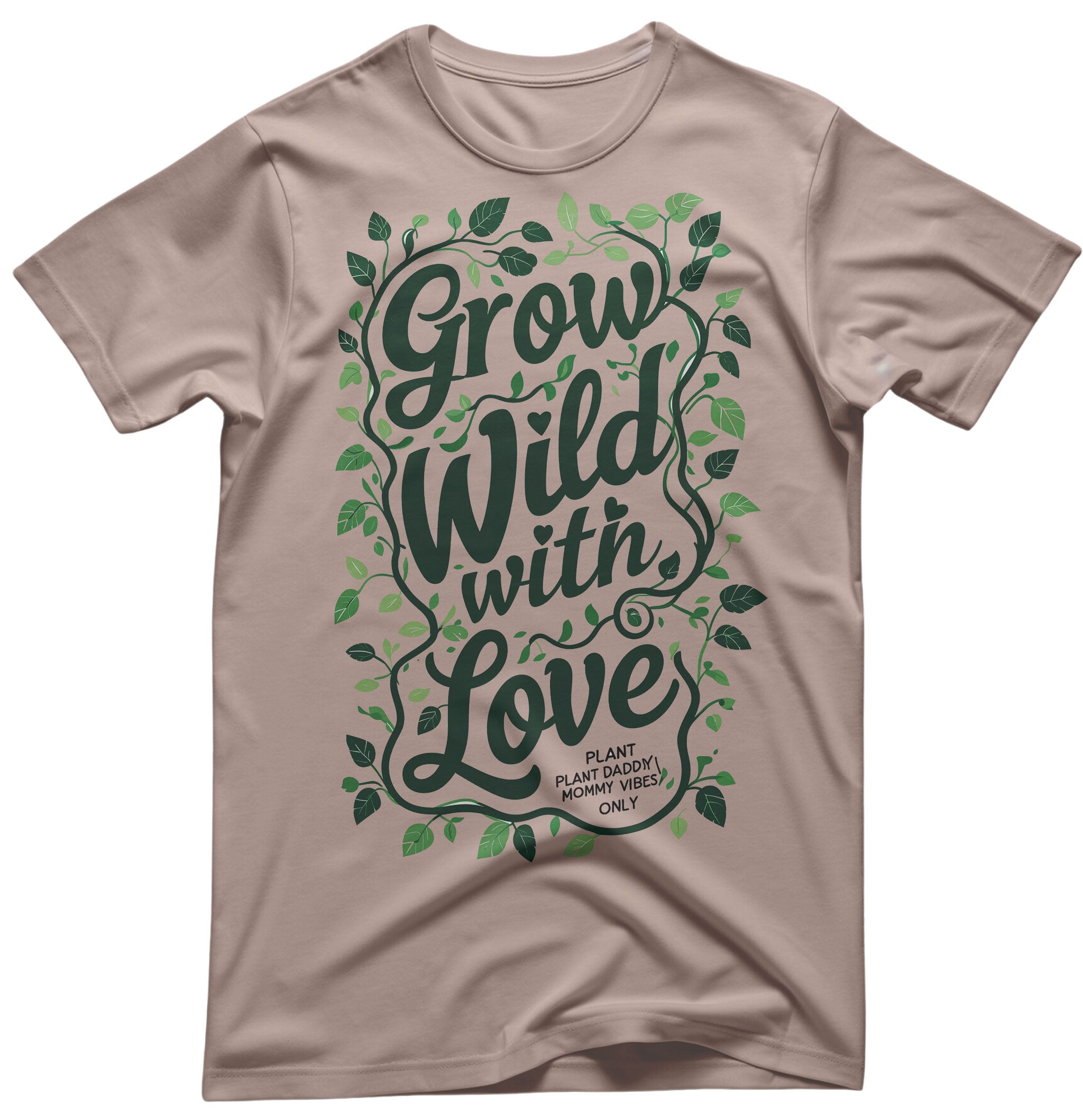 Grow Wild With Love Funny Meme Tee - Nature Humor Apparel | Memez Store
