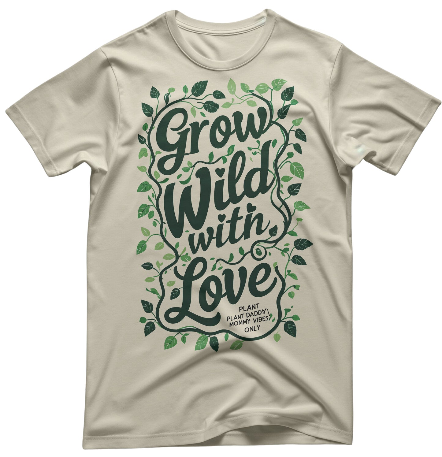 Grow Wild With Love Funny Meme Tee - Nature Humor Apparel | Memez Store