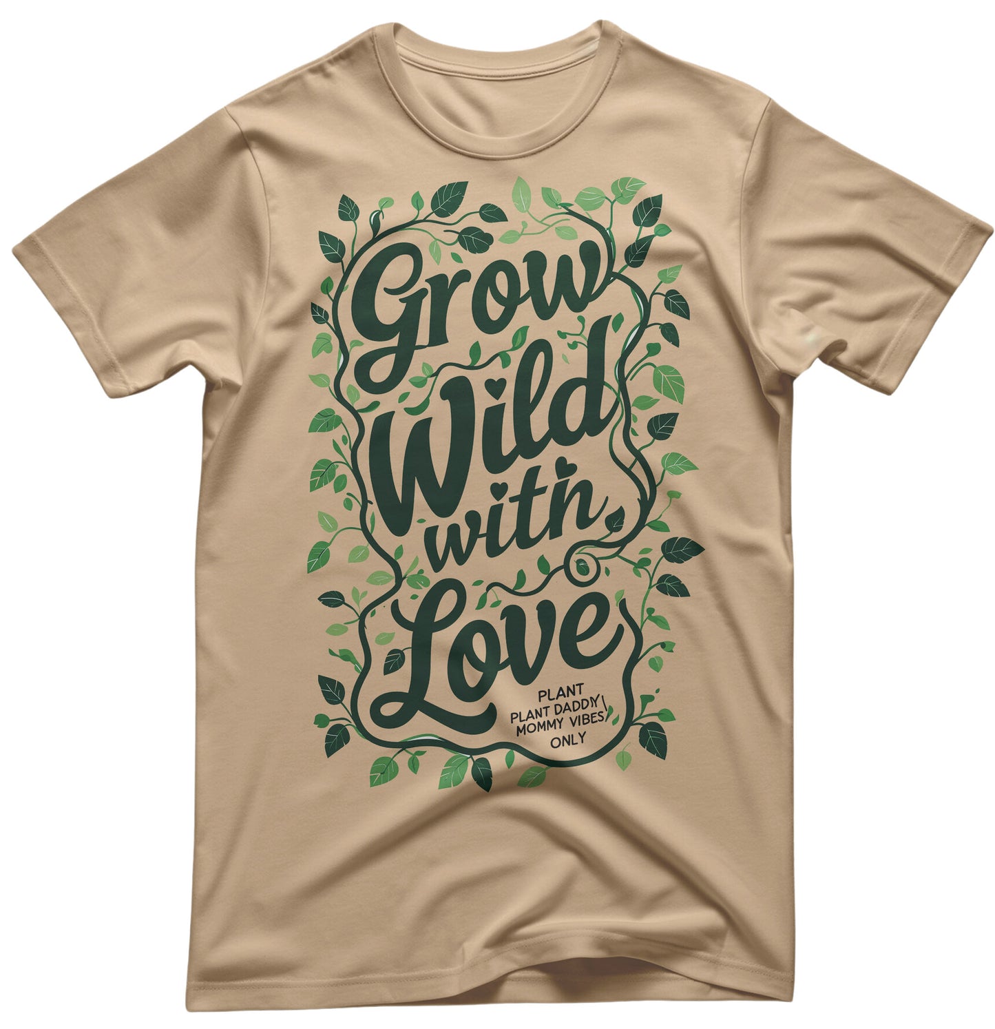 Grow Wild With Love Funny Meme Tee - Nature Humor Apparel | Memez Store