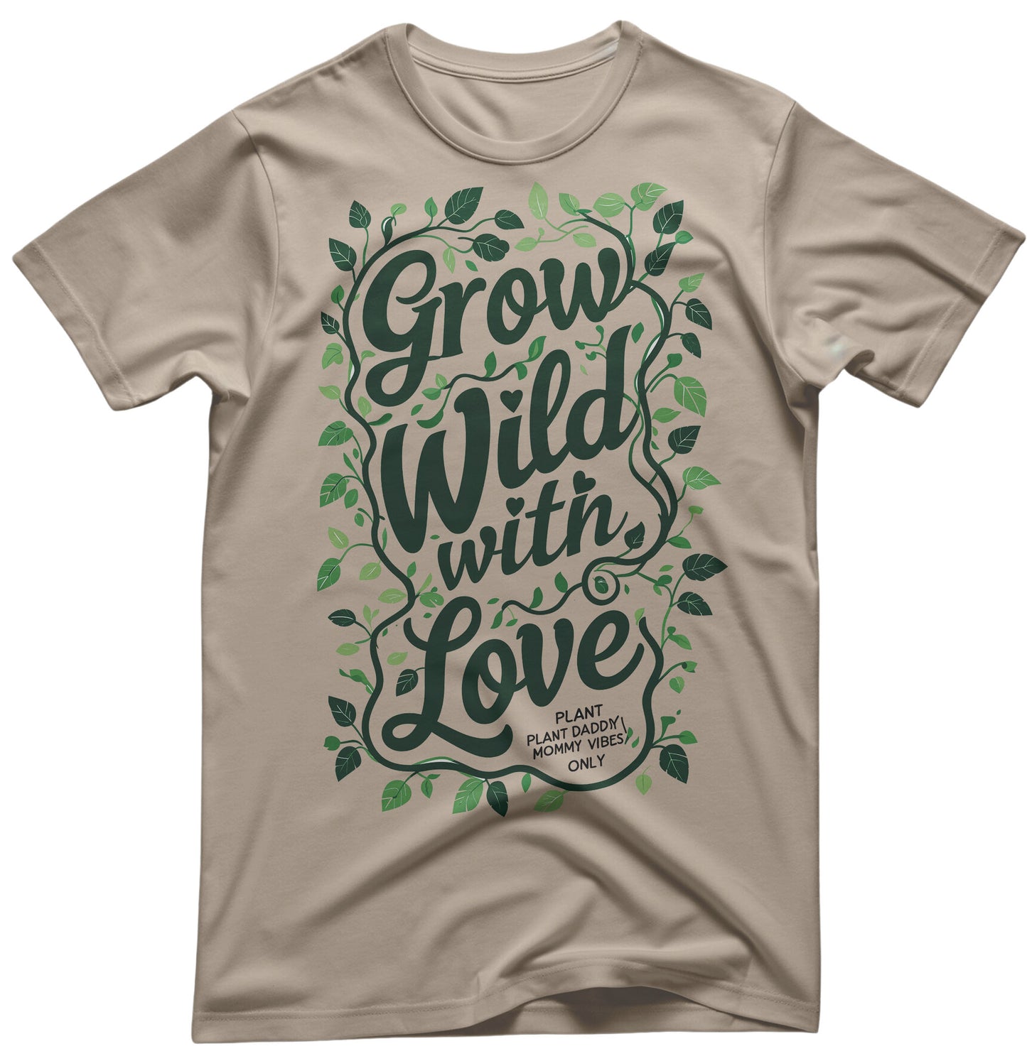 Grow Wild With Love Funny Meme Tee - Nature Humor Apparel | Memez Store