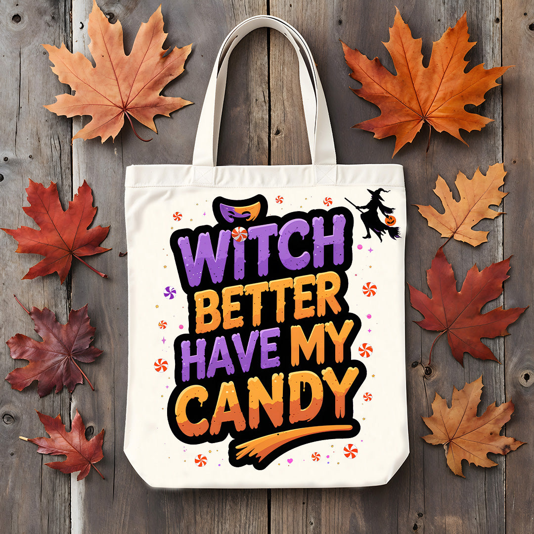 Halloween tote bag with Witch Better Have My Candy text and witch silhouette