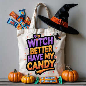 Halloween tote bag with Witch Better Have My Candy text and witch silhouette