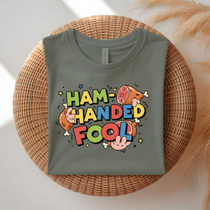 Ham Handed Funny Food Pun T-Shirt