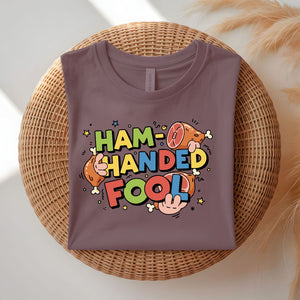 Ham Handed Funny Food Pun T-Shirt