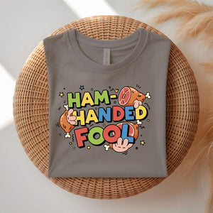 Ham Handed Funny Food Pun T-Shirt