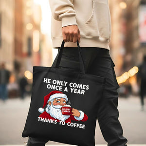 He Comes Once a Year funny cheeky Christmas tote bag