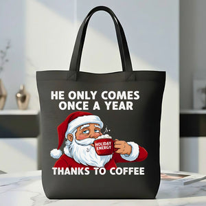 He Comes Once a Year funny cheeky Christmas tote bag