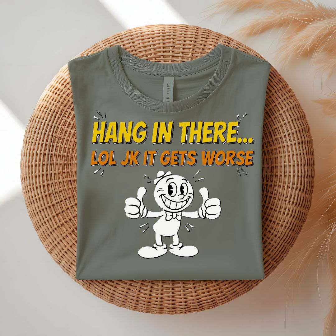 Hnag In There Funny Typo T-Shirt
