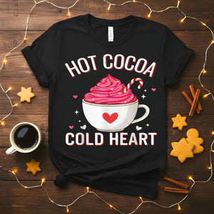 Hot Cocoa Cold Heart Icy Holiday Humor T-Shirt