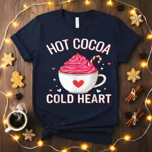 Hot Cocoa Cold Heart Icy Holiday Humor T-Shirt