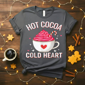 Hot Cocoa Cold Heart Icy Holiday Humor T-Shirt