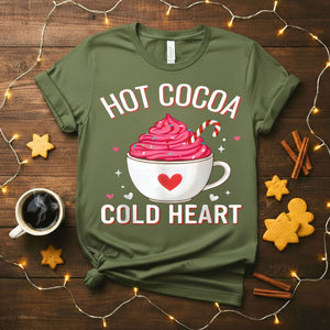 Hot Cocoa Cold Heart Icy Holiday Humor T-Shirt