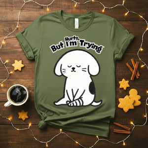 Hurts But I'm Trying Funny Mental Health T-Shirt