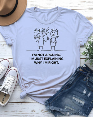 I Am Not Arguing Funny Tee – Doodle design humor t-shirt for confident personalities