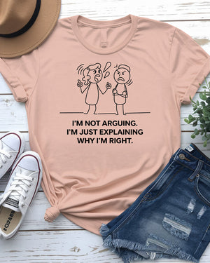 I Am Not Arguing Funny Tee – Doodle design humor t-shirt for confident personalities