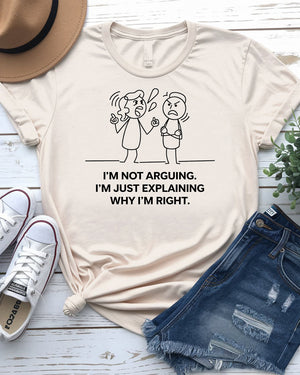 I Am Not Arguing Funny Tee – Doodle design humor t-shirt for confident personalities