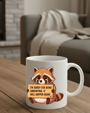 I Am Sorry for Being Annoying Raccoon Mug – Funny ceramic coffee cup with raccoon and apology design