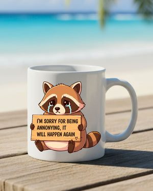 I Am Sorry for Being Annoying Raccoon Mug – Funny ceramic coffee cup with raccoon and apology design