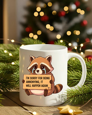 I Am Sorry for Being Annoying Raccoon Mug – Funny ceramic coffee cup with raccoon and apology design