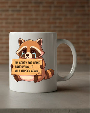 I Am Sorry for Being Annoying Raccoon Mug – Funny ceramic coffee cup with raccoon and apology design