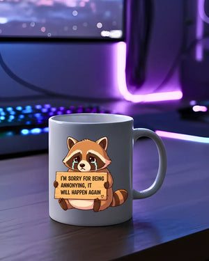 I Am Sorry for Being Annoying Raccoon Mug – Funny ceramic coffee cup with raccoon and apology design
