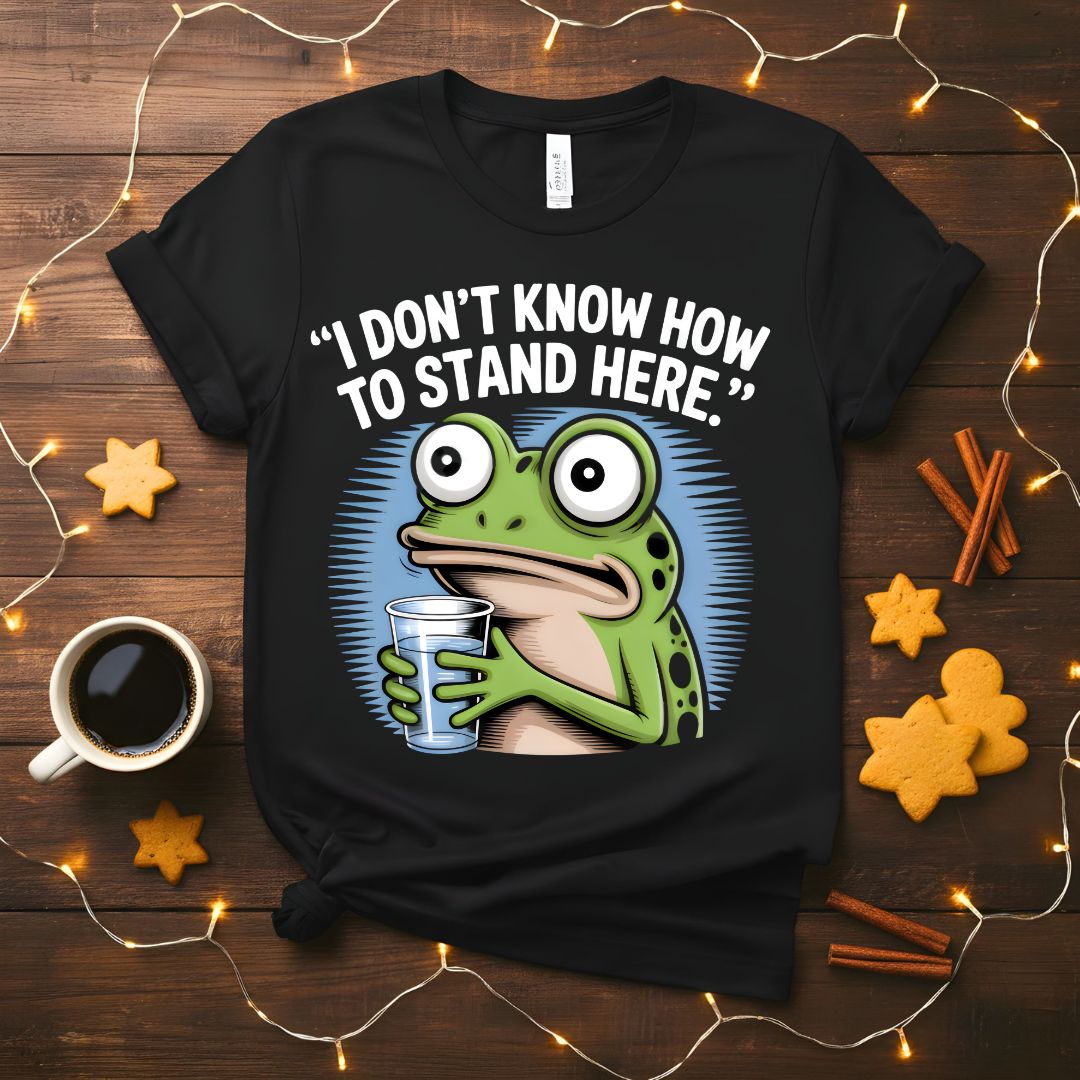 I Don't Know How to Stand Here Funny Frog Awkward T-Shirt