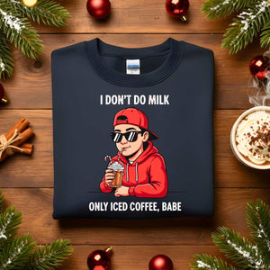 I Don’t Milk Christmas Sweatshirt – funny sarcastic cow holiday meme sweatshirt for Christmas humor lovers.