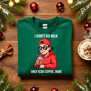 I Don’t Milk Christmas Sweatshirt – funny sarcastic cow holiday meme sweatshirt for Christmas humor lovers.