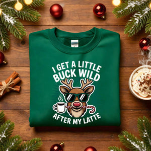 “I Get a Little Buck Wild Christmas Sweatshirt – funny country holiday meme sweatshirt with reindeer design.”