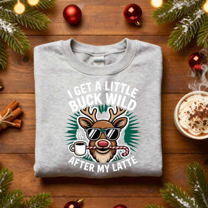 “I Get a Little Buck Wild Christmas Sweatshirt – funny country holiday meme sweatshirt with reindeer design.”