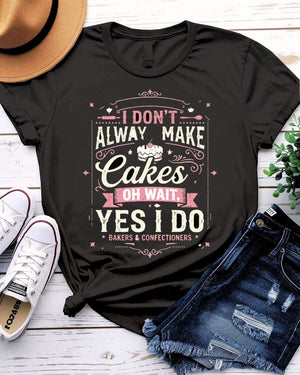 I dont make cakes tee muddy hiking boots phrase
