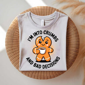 I'm In To Crumbs Funny Meme T-Shirt