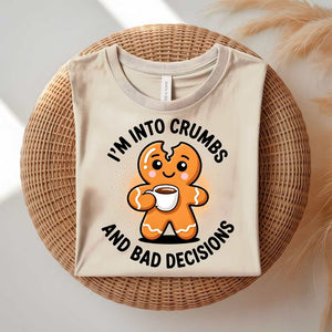 I'm In To Crumbs Funny Meme T-Shirt