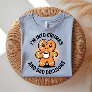 I'm In To Crumbs Funny Meme T-Shirt