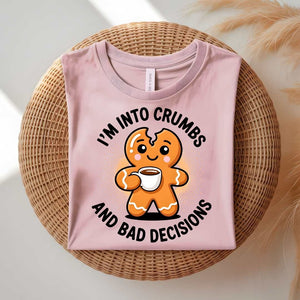 I'm In To Crumbs Funny Meme T-Shirt