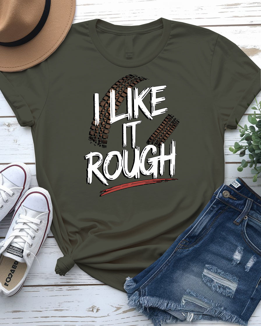 I like it rough meme tee with bold text