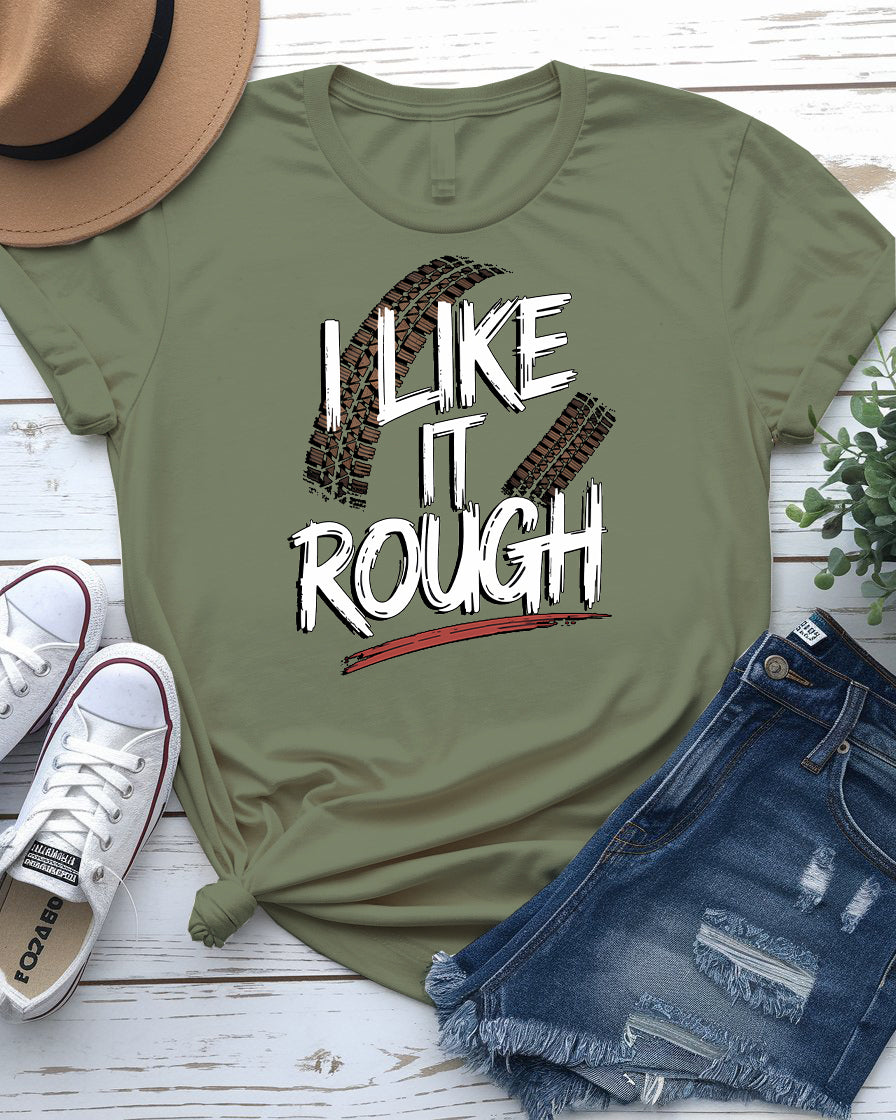 I like it rough meme tee with bold text