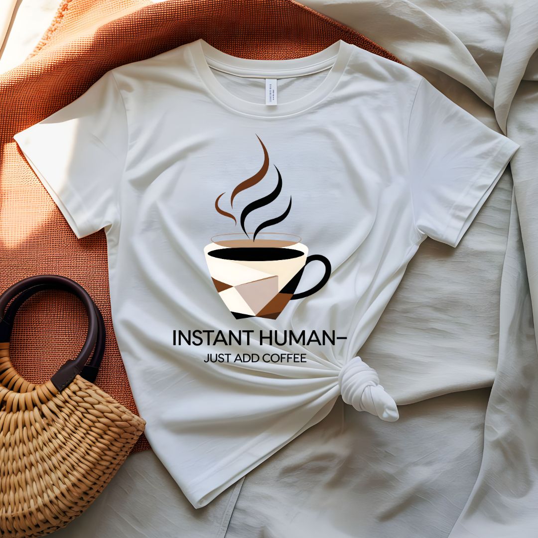 Instant Human Just Add Coffee Parody Funny T-Shirt