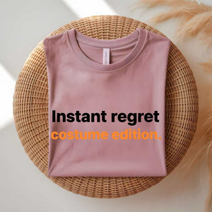 Instant Regrets Halloween funny costume fail t-shirt