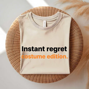 Instant Regrets Halloween funny costume fail t-shirt