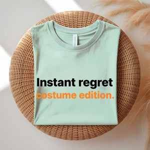 Instant Regrets Halloween funny costume fail t-shirt