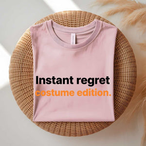 Instant Regrets Halloween funny costume fail t-shirt