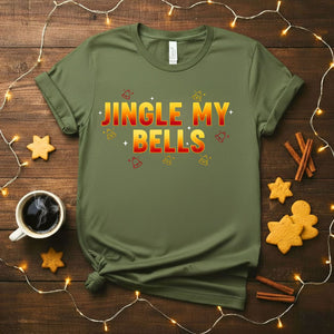 Jingle My Bells Funny Flirty Christmas T-Shirt