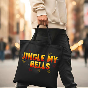 Jingle My Bells Funny Flirty Tote Bag