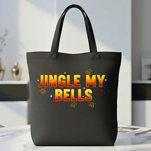 Jingle My Bells Funny Flirty Tote Bag