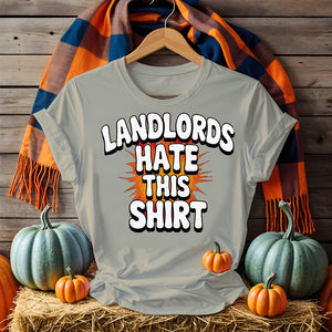 Landlord Hates This Shirt – Funny Political Tee for Tenants and Renters by Memez Store