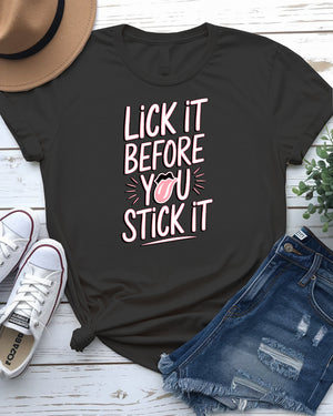 Lick It Before You Stick It – Bold and Funny Statement Tee by Memez Store
