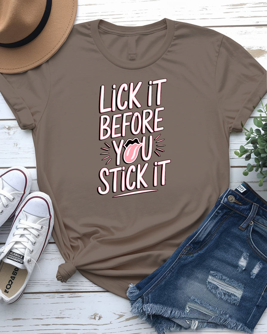 Lick It Before You Stick It – Bold and Funny Statement Tee by Memez Store